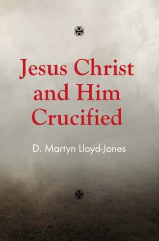 Jesus Christ and Him Crucified