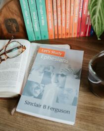 Let’s Study Ephesians by Sinclair Ferguson
