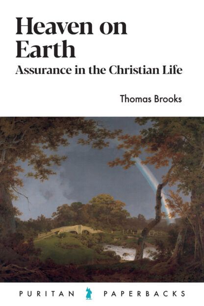 Heaven on Earth by Thomas Brooks