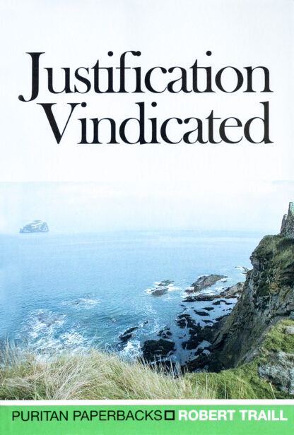 Justification Vindicated by Robert Traill